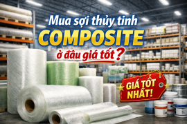 Mua sợi thủy tinh Composite ở đâu giá tốt?