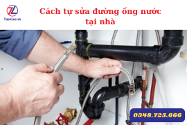 Cách tự sửa đường ống nước tại nhà mà không cần gọi thợ