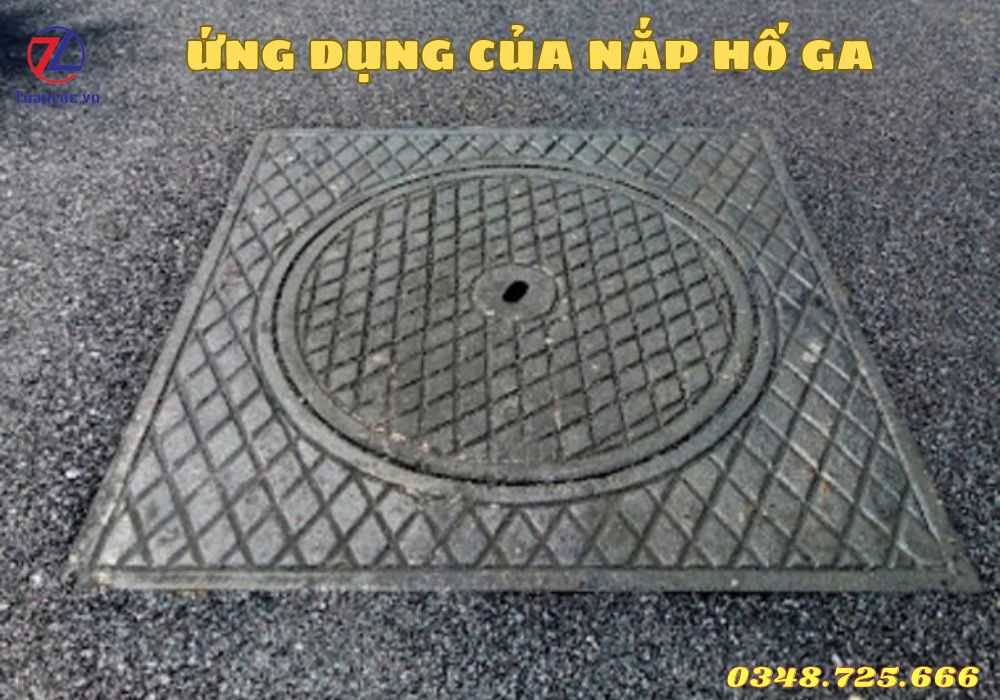 Ứng dụng của nắp hố ga trong đời sống