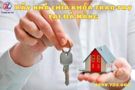 Dịch vụ xây nhà chìa khóa trao tay tại Đà Nẵng