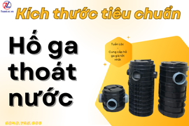 Kích thước hố ga tiêu chuẩn hiện nay là bao nhiêu?