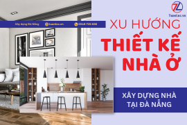 Xu hướng thiết kế xây dựng nhà Đà Nẵng 2025