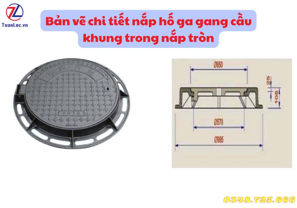 Bản vẽ chi tiết nắp hố ga găng cầu khung trong nắp tròn